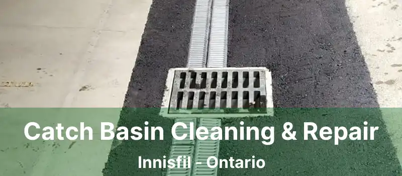  Catch Basin Cleaning & Repair Innisfil - Ontario