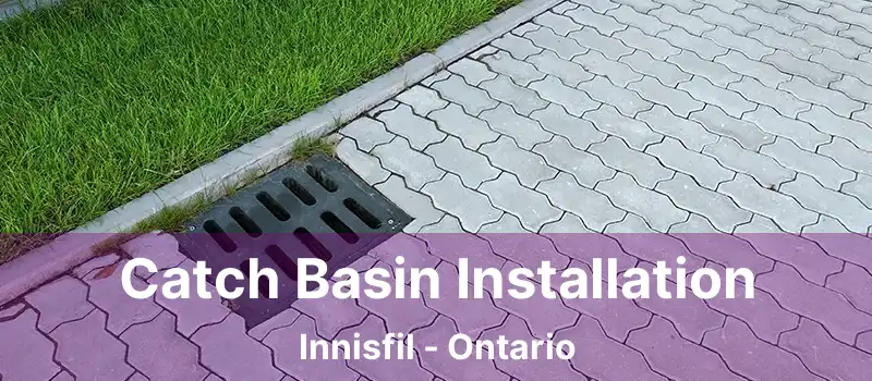  Catch Basin Installation Innisfil - Ontario