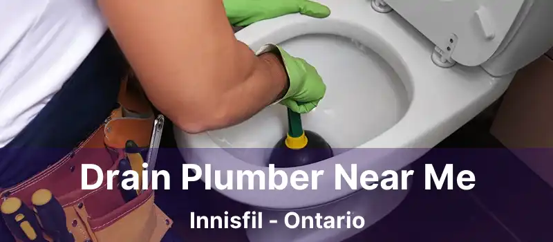  Drain Plumber Near Me Innisfil - Ontario